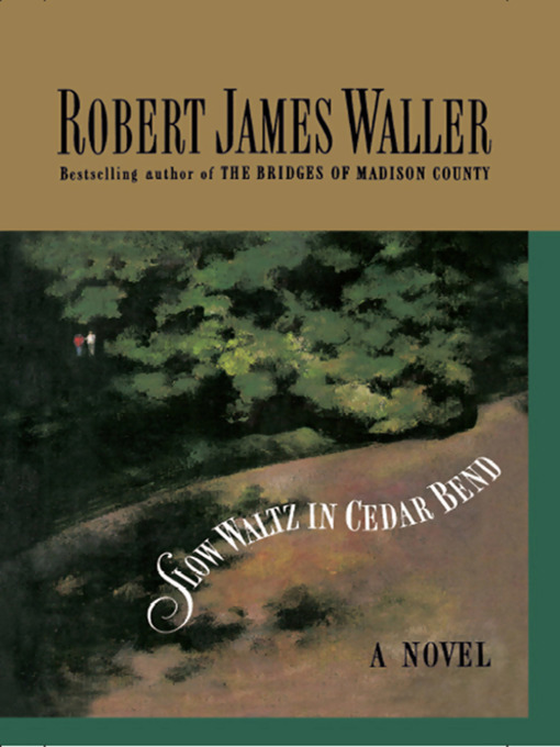 Title details for Slow Waltz in Cedar Bend by Robert James Waller - Wait list